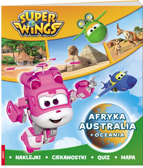 Super Wings Afryka, Australia i Oceania Opracowanie zbiorowe