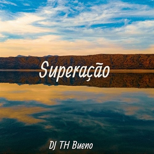Superação DJ TH BUENO
