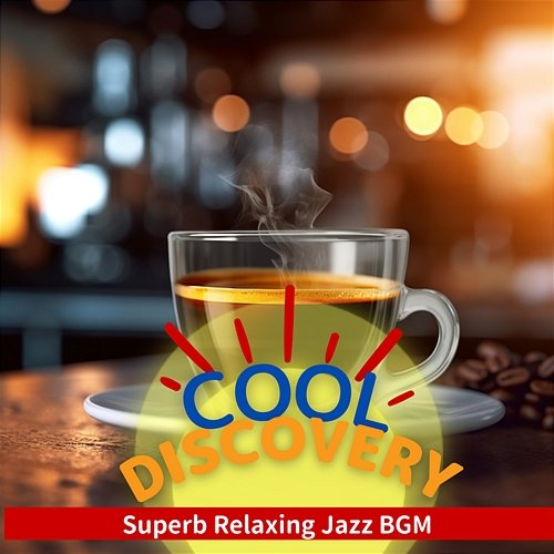 Superb Relaxing Jazz Bgm Cool Discovery