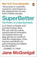 Superbetter: The Power of Living Gamefully Mcgonigal Jane