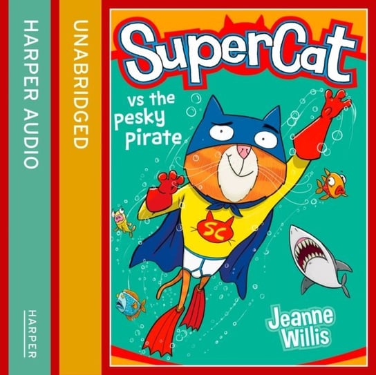 Supercat vs the Pesky Pirate (Supercat, Book 3) Willis Jeanne