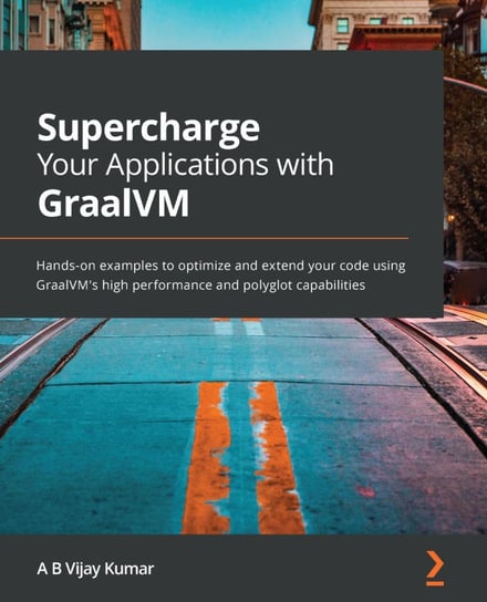 Supercharge Your Applications with GraalVM - ebook epub A B Vijay Kumar