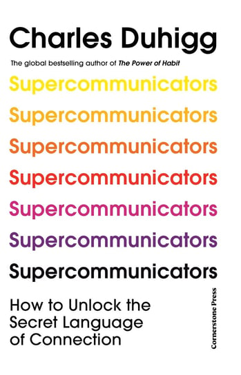 Supercommunicators Charles Duhigg