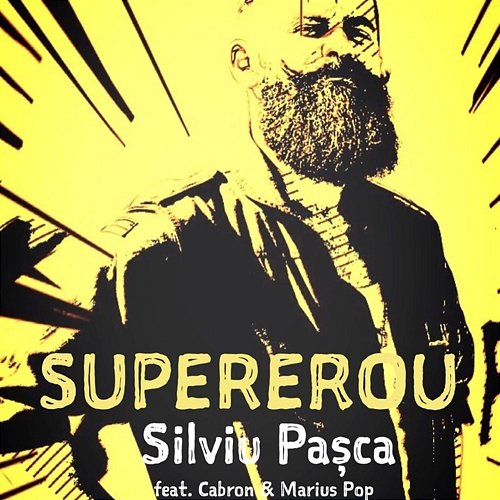 Supererou Silviu Pasca feat. Cabron, Marius Pop