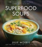 Superfood Soups Morris Julie