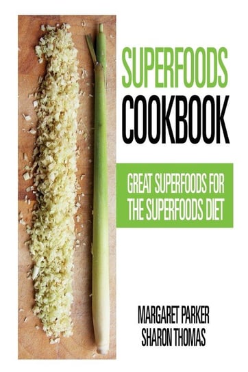 Superfoods Cookbook Parker Margaret