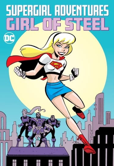 Supergirl Adventures: Girl of Steel Opracowanie zbiorowe