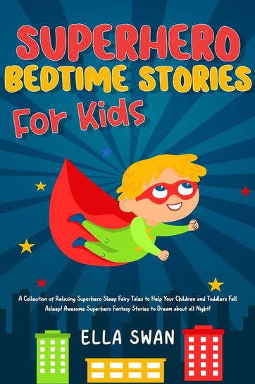 Superhero Bedtime Stories For Kids Swan Ella