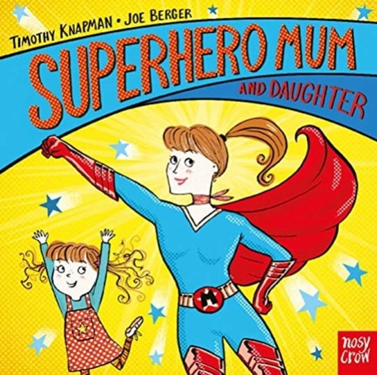 Superhero Mum and Daughter Knapman Timothy