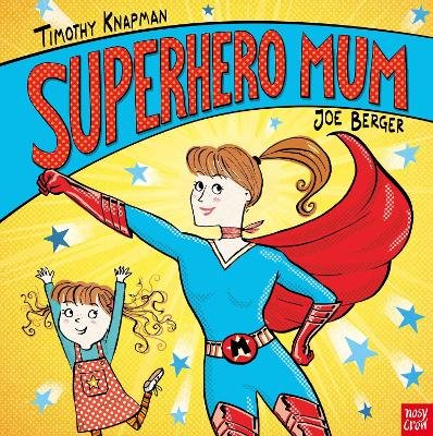 Superhero Mum Knapman Timothy