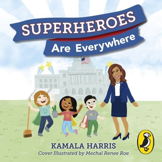 Superheroes Are Everywhere Roe Mechal Renee, Harris Kamala