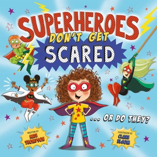 Superheroes Dont Get Scared Thompson Kate