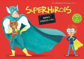 Superherois. Manual d'instruccions Briere-Haquet Alice