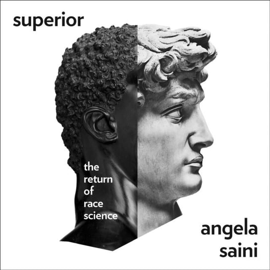 Superior: The Return of Race Science - audiobook Saini Angela