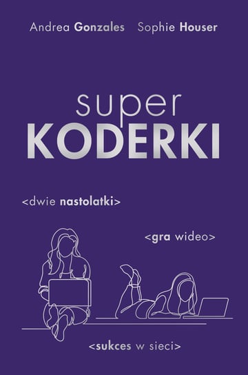 Superkoderki Gonzales Andrea, Houser Sophie