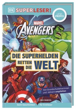 SUPERLESER! MARVEL Avengers Die Superhelden retten die Welt Dorling Kindersley