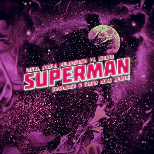 Superman Vinai, Paolo Pellegrino feat. Shibui