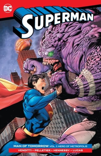 Superman: Man of Tomorrow Volume 1: Hero of Metropolis Venditti Robert, Pelletier Paul