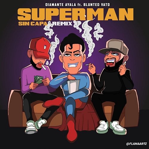 Superman Sin Capa Remix (Two) Diamante Ayala feat. Blunted Vato