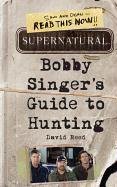 Supernatural: Bobby Singer's Guide to Hunting Reed David