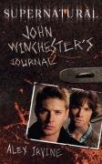 Supernatural: John Winchester's Journal Irvine Alex