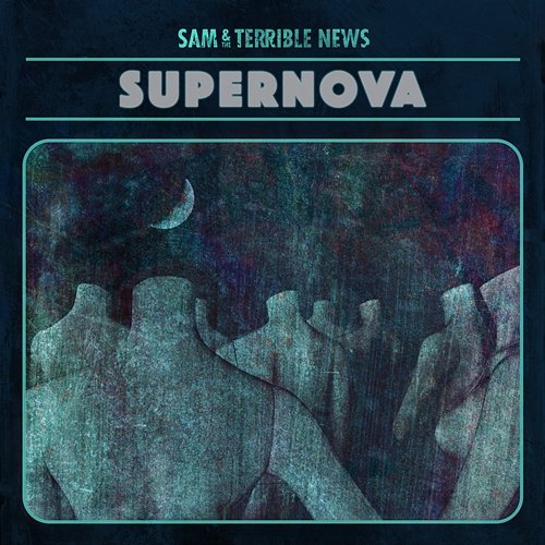 Supernova Sam & The Terrible News
