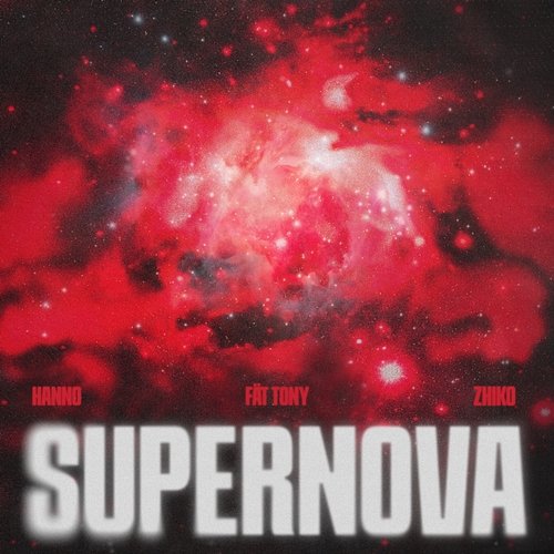 Supernova FÄT TONY, Hanno, ZHIKO