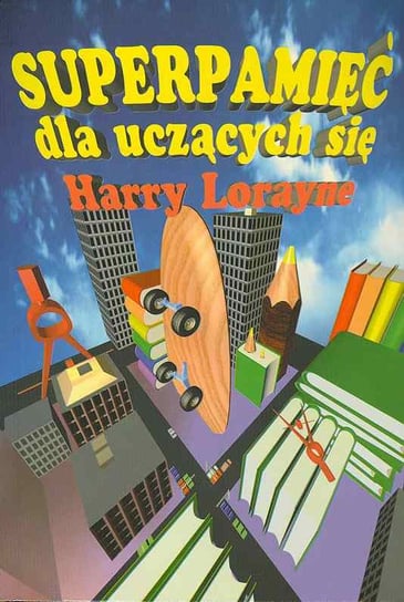 Superpamięć dla uczących się Lorayne Harry