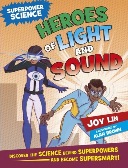 Superpower Science: Heroes of Light and Sound Joy Lin