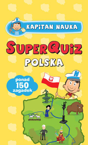 SuperQuiz. Polska - Kapitan Nauka Opracowanie zbiorowe