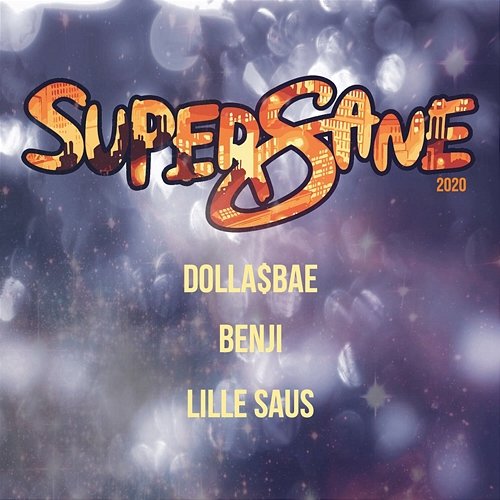 Supersane 2020 Lille Saus & Benji, Dolla$Bae