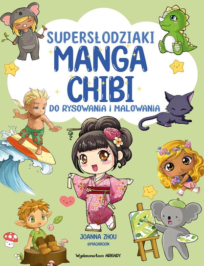 Supersłodziaki manga chibi. Do rysowania i malowania Joanna Zhou