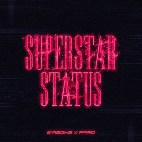 Superstar Status Fard, Asche