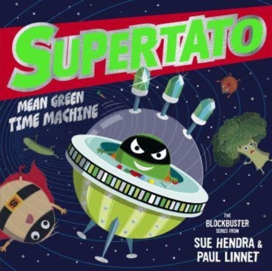 Supertato: Mean Green Time Machine: A brand-new adventure in the blockbuster series! Hendra Sue