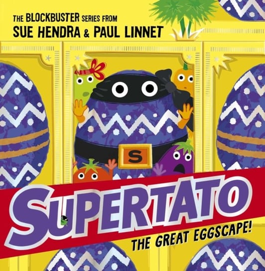 Supertato. The Great Eggscape! A brand-new adventure in the blockbuster bestselling series! Hendra Sue, Paul Linnet