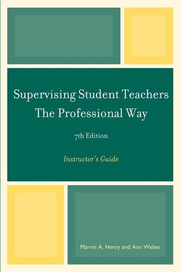 Supervising Student Teachers The Professional Way Henry Marvin A.