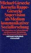 Supervision als Medium kommunikativer Sozialforschung Giesecke Michael, Rappe-Giesecke Kornelia
