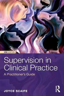 Supervision in Clinical Practice: A Practitioner's Guide Opracowanie zbiorowe