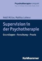 Supervision in der Psychotherapie Moller Heidi, Lohmer Mathias