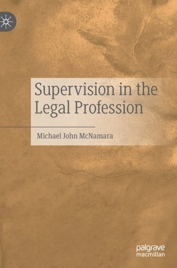 Supervision in the Legal Profession Michael John McNamara