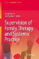 Supervision of Family Therapy and Systemic Practice Springer-Verlag Gmbh, Springer International Publishing