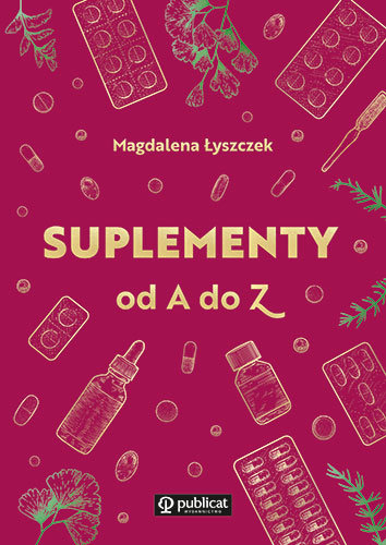 Suplementy od A do Z Magdalena Łyszczek
