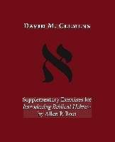 Supplementary Exercises for Introducing Biblical Hebrew by Allen P. Ross Clemens David M.