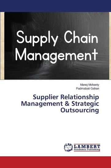 Supplier Relationship Management & Strategic Outsourcing Mohanty Manoj