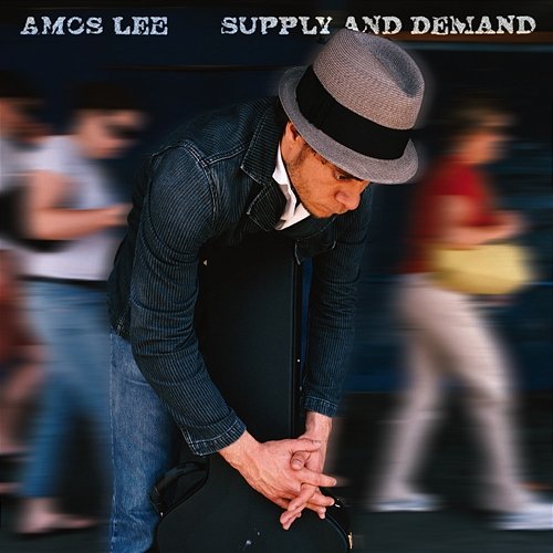 Supply And Demand Amos Lee