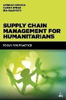 Supply Chain Management for Humanitarians Kovacs Gyongyi, Spens Karen, Haavisto Ira