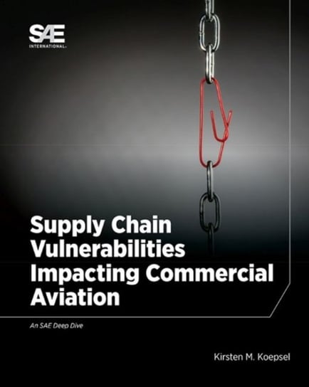 Supply Chain Vulnerabilities Impacting Commercial Aviation Kirsten M. Koepsel