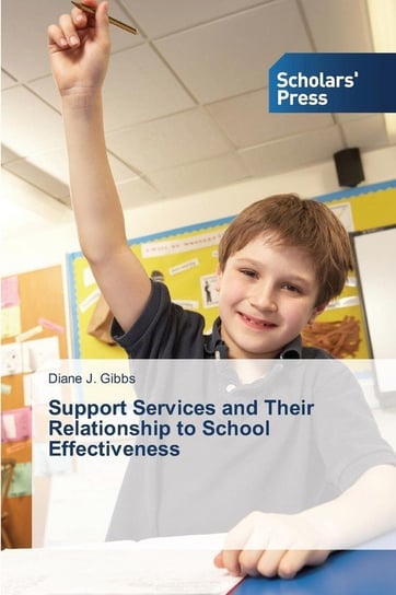 Support Services and Their Relationship to School Effectiveness Gibbs Diane J.