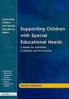 Supporting Children with Special Educational Needs: A Guide for Assistants in Schools and Pre-Schools Halliwell M., Halliwell Marian, Halliwell Maria