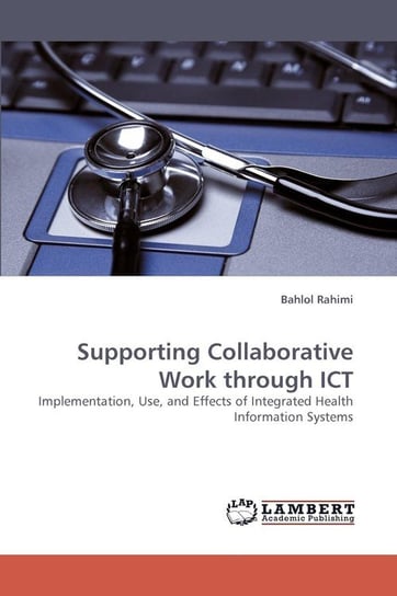 Supporting Collaborative Work through ICT Rahimi Bahlol